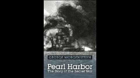 Pearl Harbor: The Story of the Secret War by George Morgenstern Pt 2 of 2