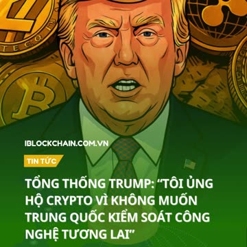 Tổng thống Trump: “Tôi ủng hộ crypto vì không muốn Trung Quốc kiểm soát công nghệ tương lai”