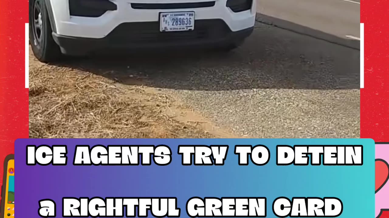ICE AGENTS TRY TO ILLEGALLY DETEIN A GREEN CARD HOLDER