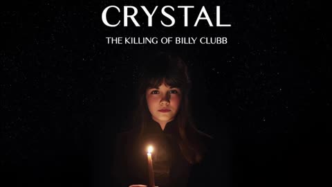 CRYSTAL - KILLING OF BILLY CLUBB