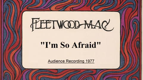 Fleetwood Mac - I'm So Afraid (Live in Las Vegas, Nevada August 25, 1977)