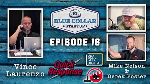 Blue Collar StartUp - Episode 16: Vince Laurenzo (Quick Response)