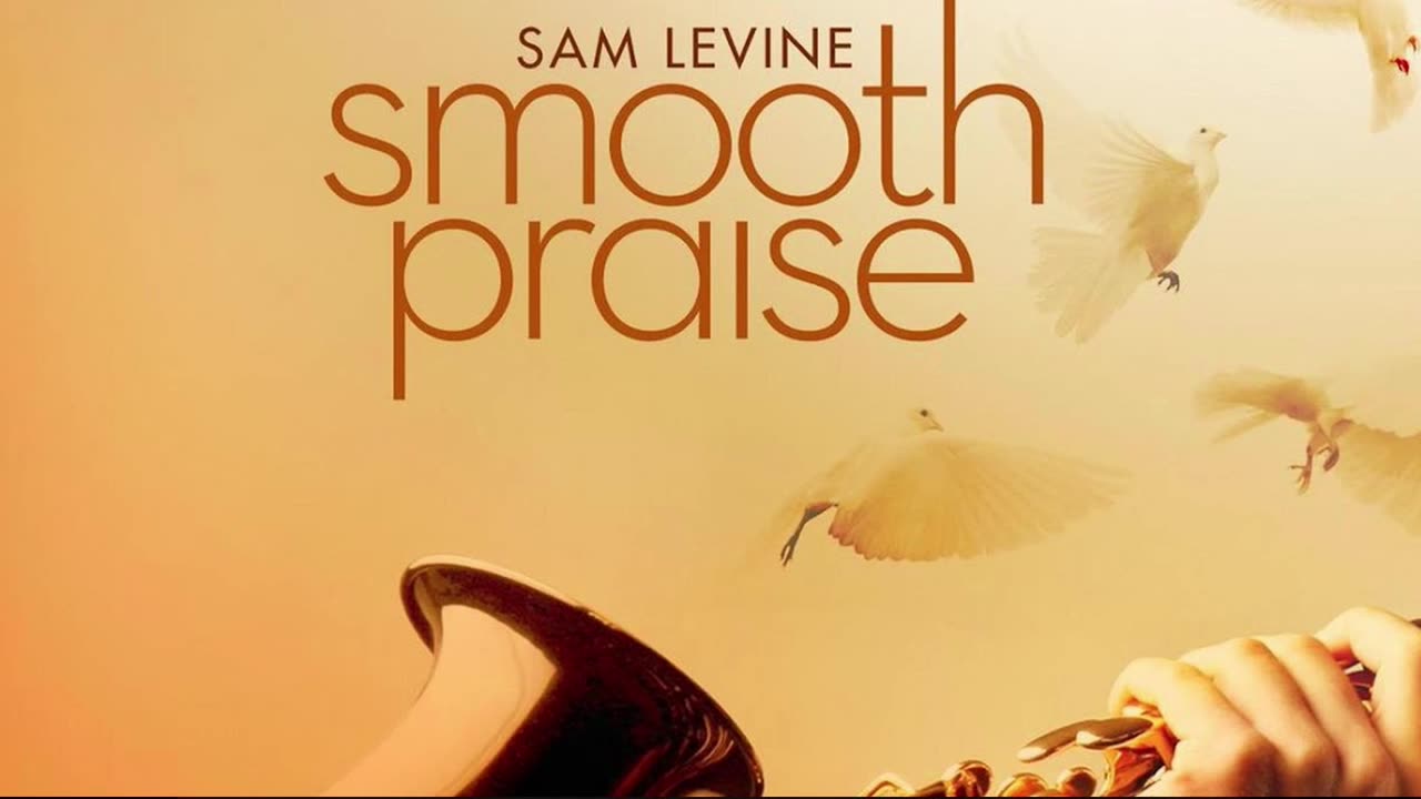 Sam Levine - I Could Sing Of Your Love Forever