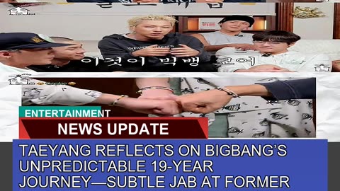 Taeyang Reflects on Bigbangs Unpredictable 19yea