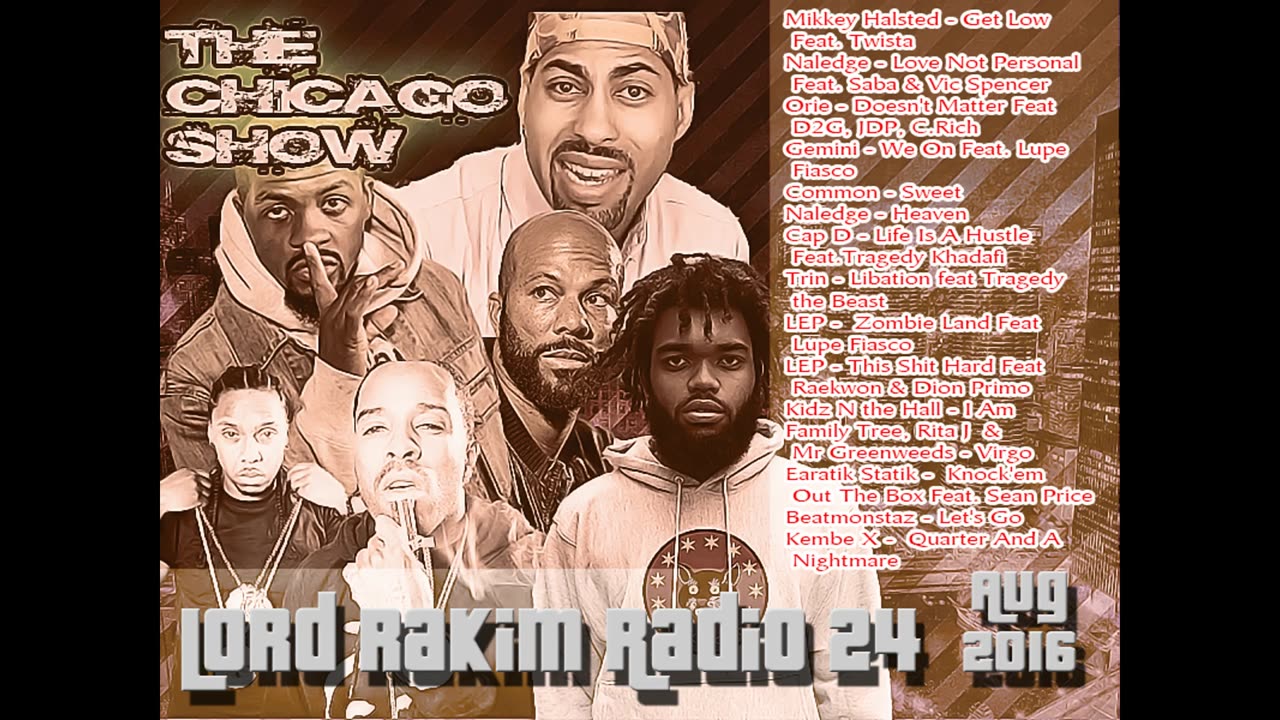 Lord Rakim Radio Show #24 - August 2016 The Chicago Show