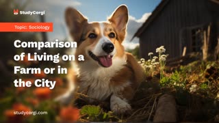 Comparison of Living on a Farm or in the City - Research Paper Example