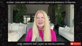 Ep 126: Eczema “Leaky Skin”? A Dermatologist’s Quantum Approach to Healing