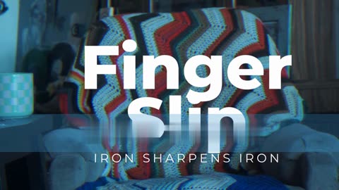 iron sharpens iron- finger slip
