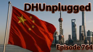 DHUnplugged #764: CHINUS Capitalism