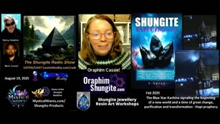 SHUNGITE REALITY 8/19/25 - Cassie from Oraphim Shungite