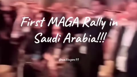 MAGA RALLY IN SAUDI ARABIA
