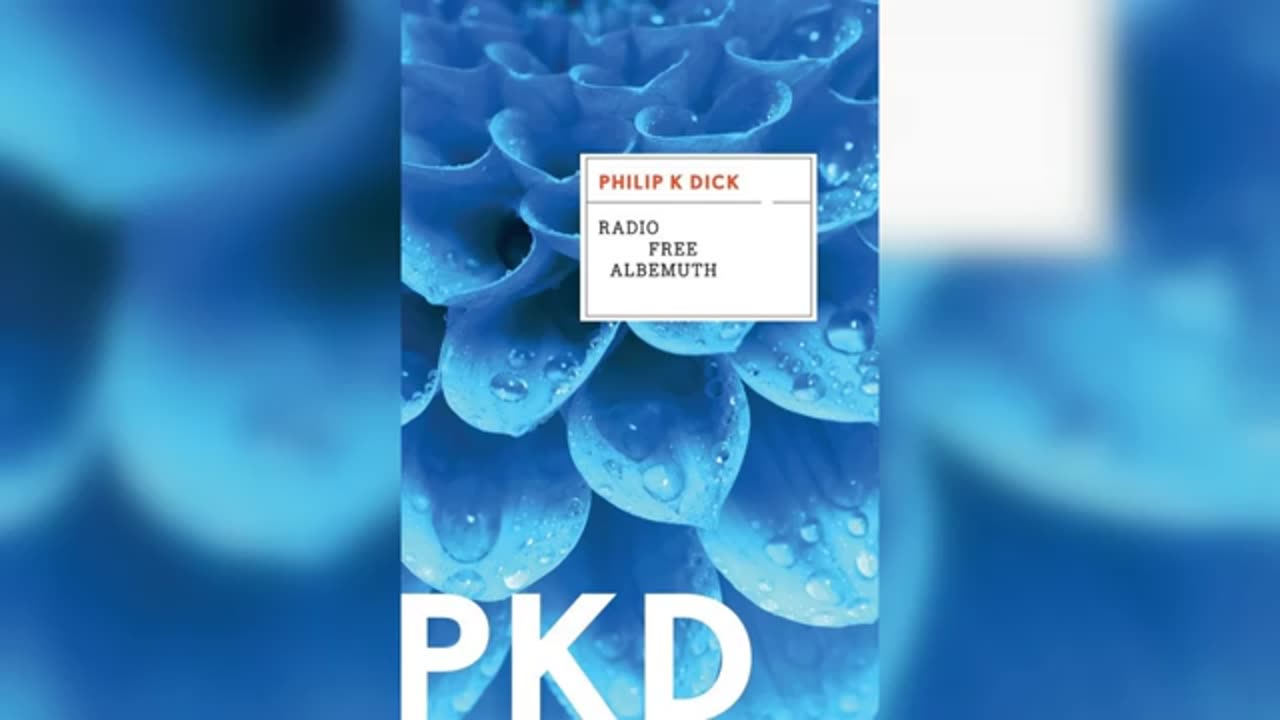 Radio Free Albemuth - by Philip K. Dick [Full Audiobook]