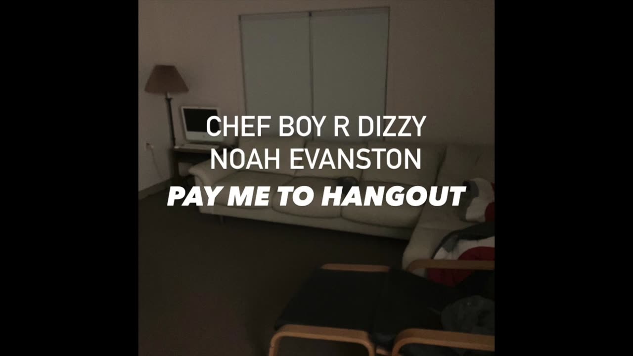 Chef Boy R Dizzy Noah Evanston d(O_o)b Pay Me To Hangout