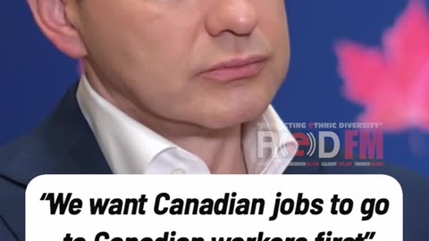 "We want Canadian jobs to go to Canadian workers first"