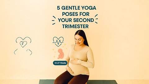 5 Gentle Yoga Poses for Your Second Trimester
