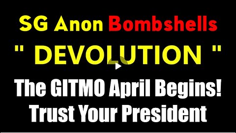 SG Anon SHOCK DISCOVERY: The GITMO April Begins > Trust Your President