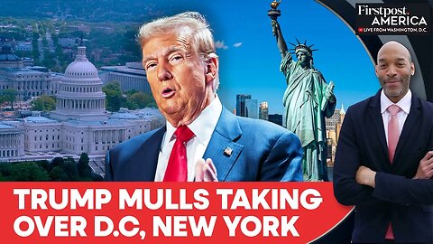 Trump Threatens Washington DC Takeover, Warns New York City Could Be Next | Firstpost America | N18G