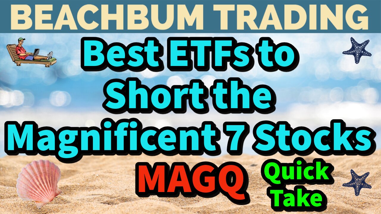 Best ETFs to Short the Magnificent 7 Stocks | MAGQ | Quick Take