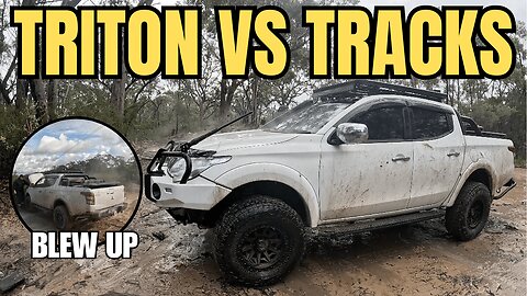 TRITON VS TRACKS.... (ute blows up)