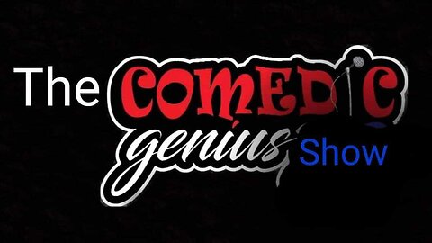 The Comedic Genius show episode 7