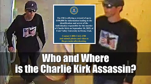 Who and Where is the Charlie Kirk Assassin?