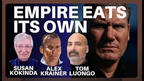 UK Destroying Itself as the Empire Eats Its Own – with Susan Kokinda, Tom Luongo & Alex Krainer