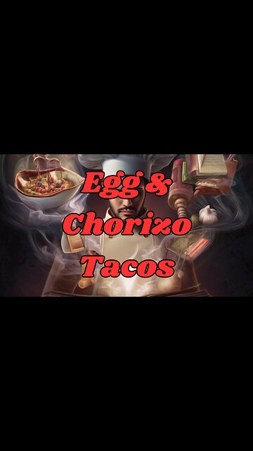Quick Recipes - Egg & Chorizo Tacos