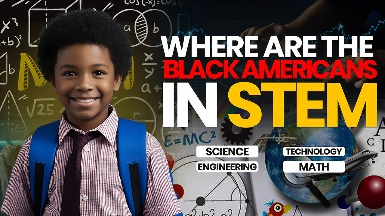 Where are the Black Americans in STEM? (Science, Technology, Engineering, and Math)