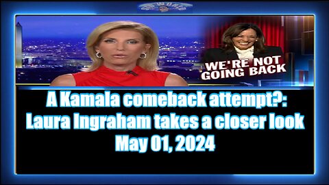 A Kamala comeback attempt Laura Ingraham takes a closer look