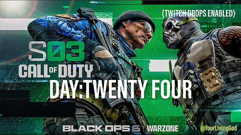 Call of Duty : BLACK OPS 6 : SEASON THREE : DAY TWENTY FOUR