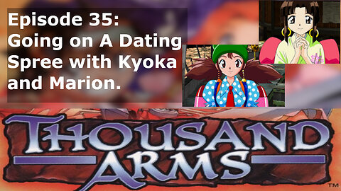 Episode 35: Going on A Dating Spree with Kyoka and Marion.