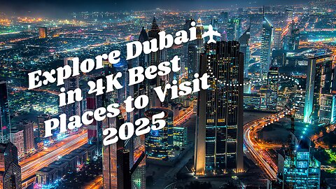 Dubai Travel Tour 2025 | Best Things to Do & See
