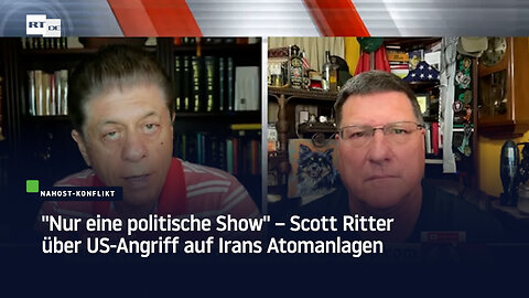 "Nur eine politische Show" – Scott Ritter über US-Angriff auf Irans Atomanlagen