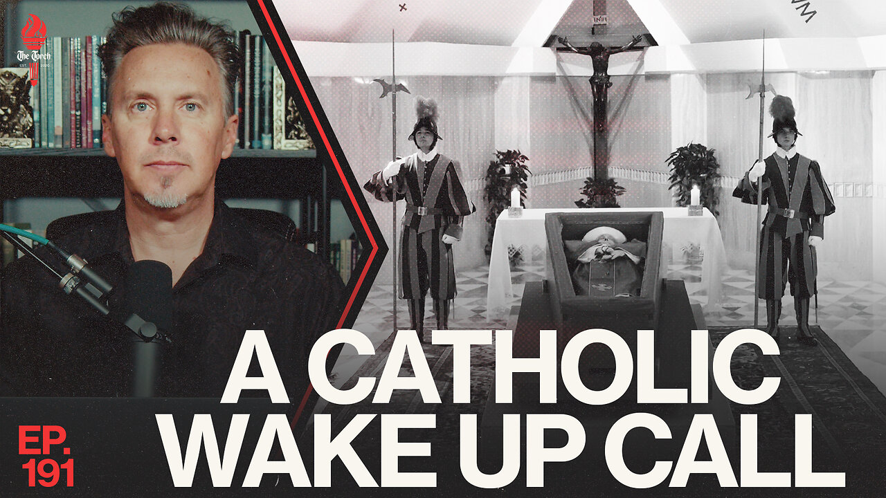 A Catholic Wake Up Call | Ep. 191