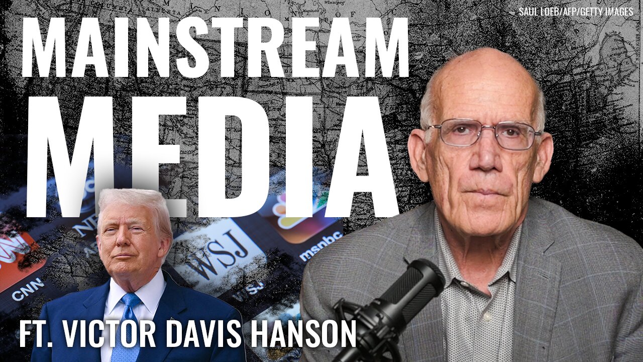 Victor Davis Hanson: Corporate Media is the Left's Soviet-Like ‘Propaganda Organ’