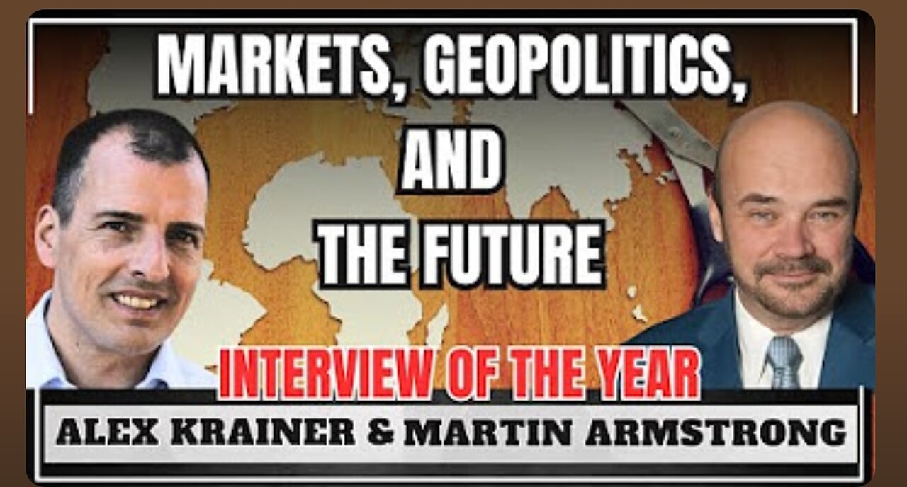 Shocking Truth about Geopolitics, Economy and the Future | Alex Krainer & Martin Armstrong