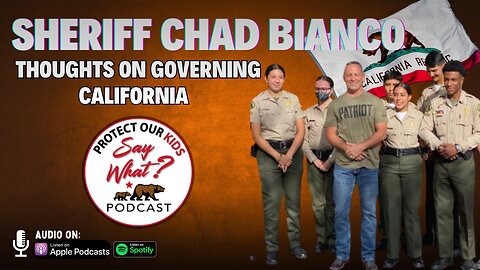 Sheriff Chad Bianco Thoughts on Governing California