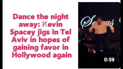 Dance the night away: Kevin Spacey jigs in Tel Aviv in hopes of gaining favor in Hollywood again.