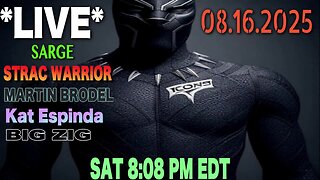 SARGE, STRAC WARRIOR, KAT ESPINDA, MARTIN BRODEL & BIG ZIG [ LIVE ] << 8:00 PM EDT- 5:00 PM PDT >>