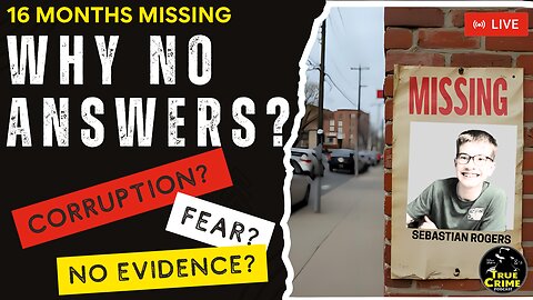 Why Hasn’t Sebastian Rogers Been Found? Police Corruption, Fear, or No Evidence?