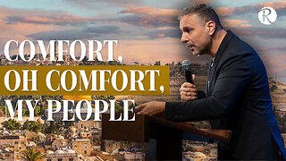 Comfort, Oh Comfort, My People: Isaiah 40:1-2 | Amir Tsarfati