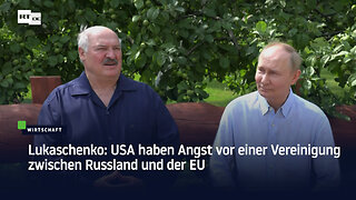 Lukaschenko: USA haben Angst vor einer Vereinigung zwischen Russland und der EU