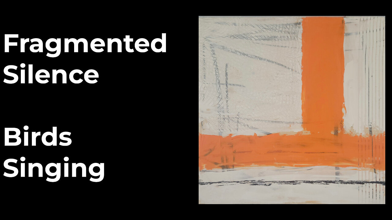 “Fragmented Silence” | Calming Abstract Art with Birdsong