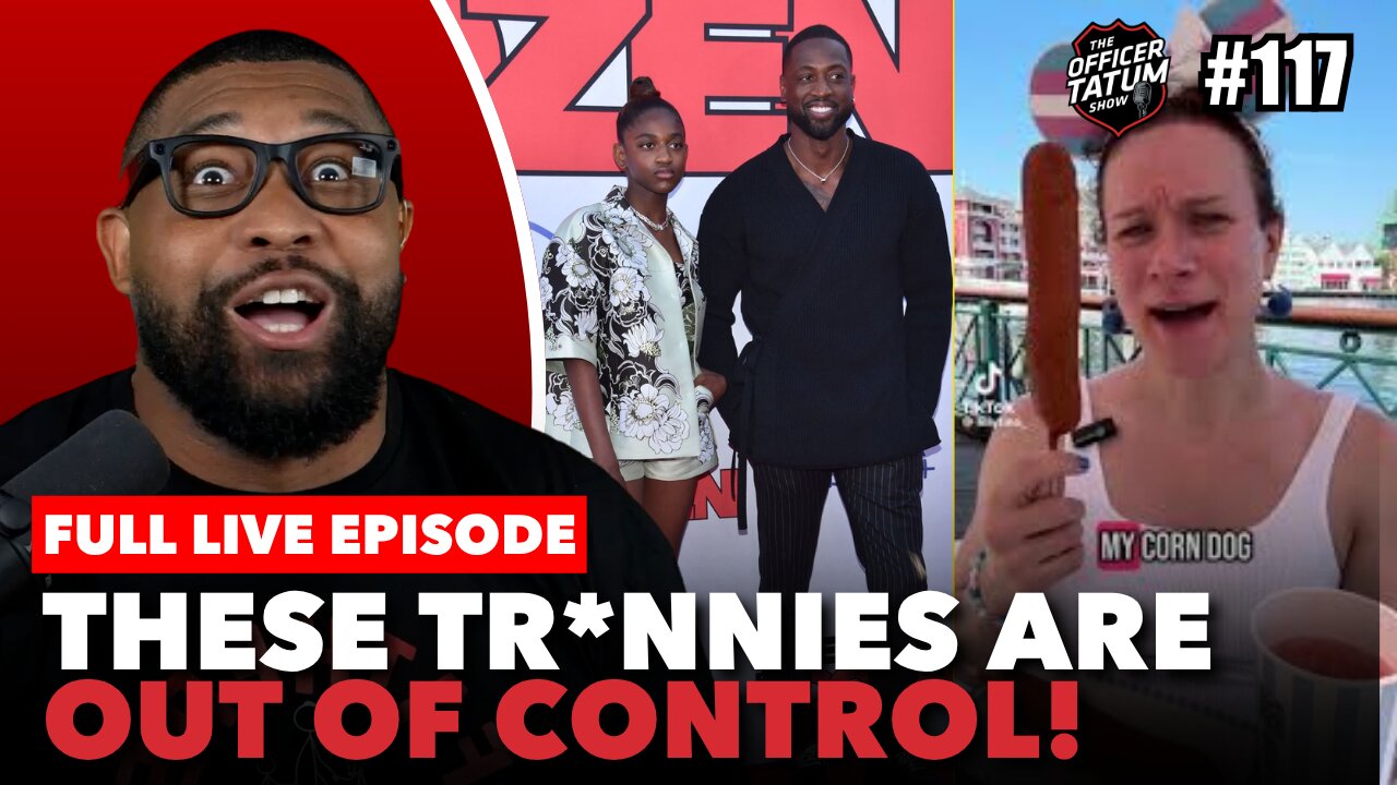 LIVE: Dwayne Wade PUSHES TR*NS Son AGAIN, Popular TR*NS Tiktoker CANCELLED + MORE | EP 117