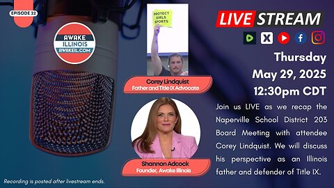 Awake IL Livestream Ep. 22: Naperville School District Recap and Title IX Advocacy