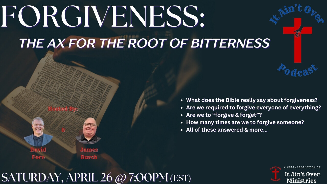 Episode 9 – “Forgiveness: The Ax For The Root Of Bitterness”