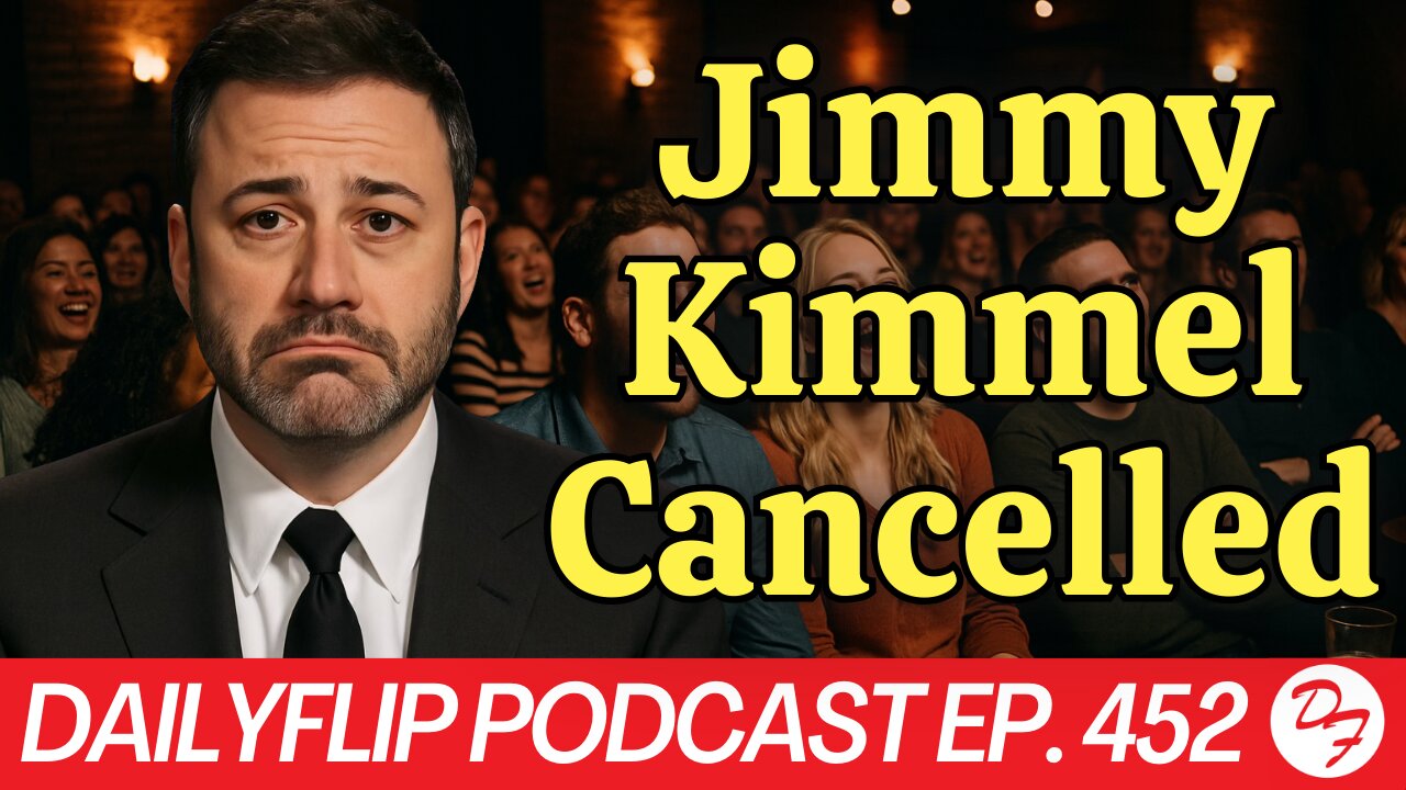 Jimmy Kimmel Is Out - DailyFlip Podcast Ep. 452 - 9/19/25