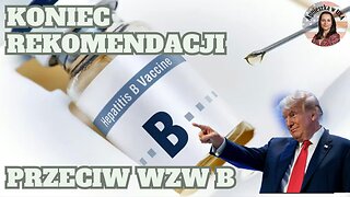 CDC wycofuje rekomendację na WZW B - Trump reaguje i żąda zmian w szczepieniach dzieci!