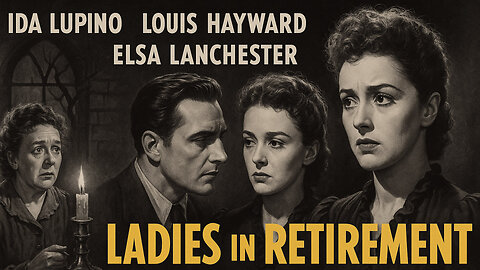 🎬 Wednesday Night Shadows Presents… 🕯️🏚️💀 “Ladies in Retirement” 1941