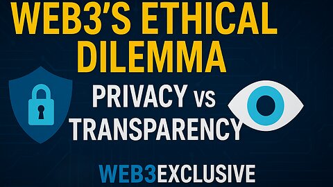 Web3 Exposed: The Dangerous Tug-of-War Between Privacy and Transparency